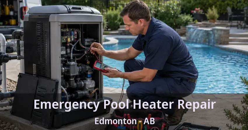 Emergency Pool Heater Repair Edmonton - AB