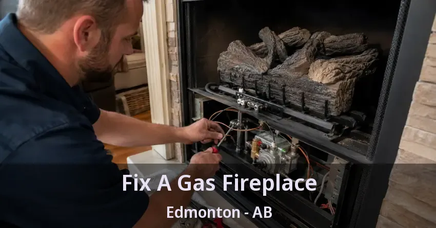 Fix A Gas Fireplace Edmonton - AB