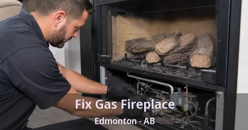 Fix Gas Fireplace Edmonton - AB