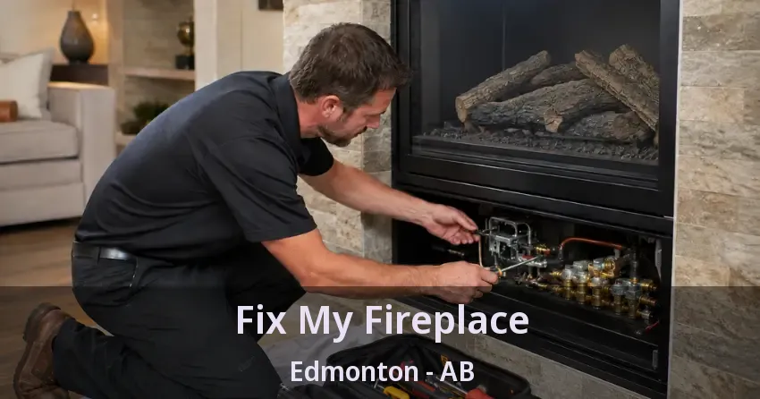 Fix My Fireplace Edmonton - AB
