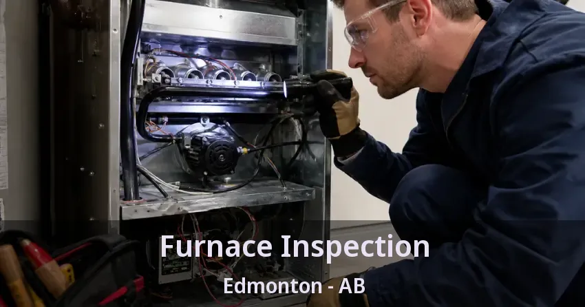 Furnace Inspection Edmonton - AB