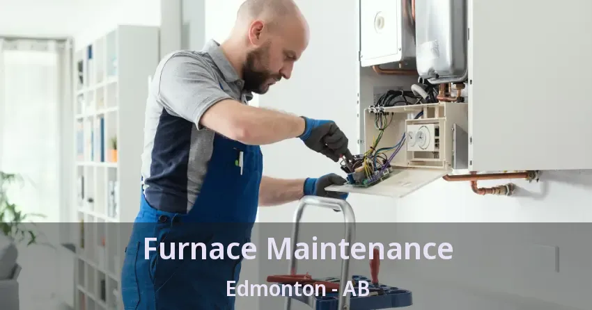 Furnace Maintenance Edmonton - AB