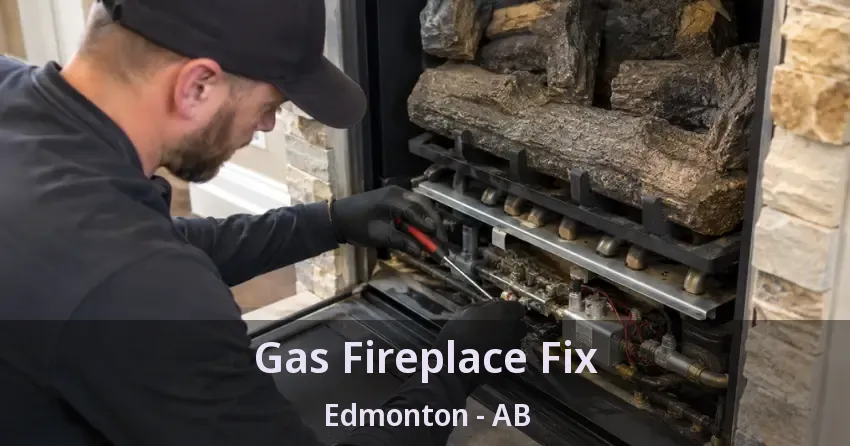 Gas Fireplace Fix Edmonton - AB