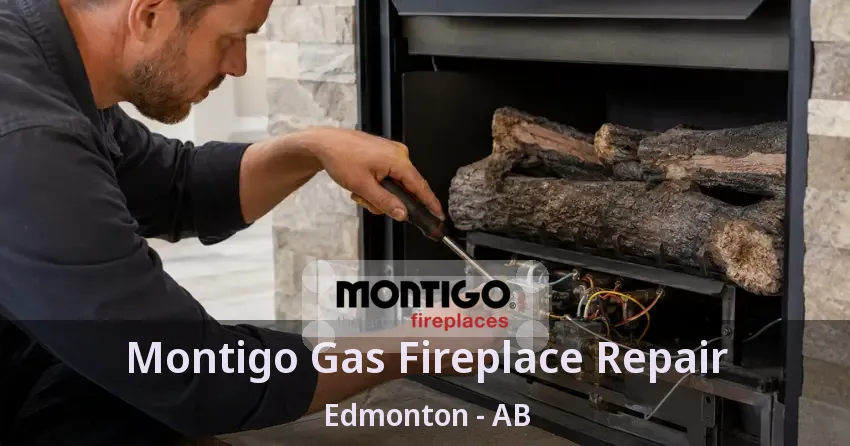 Montigo Gas Fireplace Repair Edmonton - AB