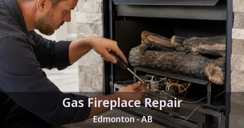 Gas Fireplace Repair Edmonton - AB