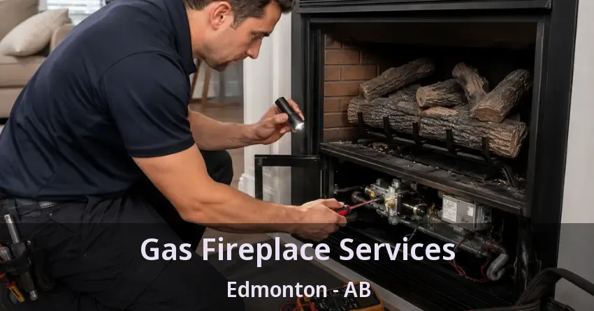 Gas Fireplace Services Edmonton - AB
