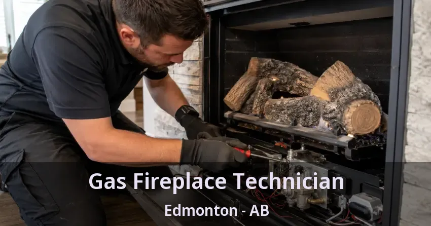 Gas Fireplace Technician Edmonton - AB