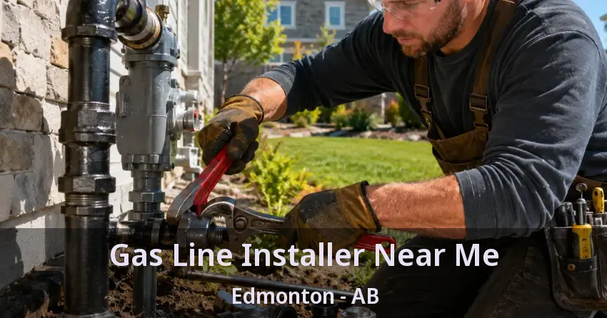 Gas Line Installer Near Me Edmonton - AB