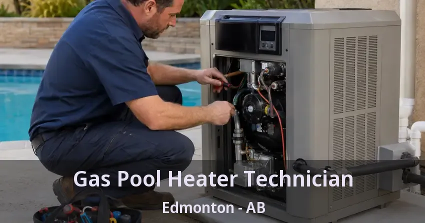 Gas Pool Heater Technician Edmonton - AB