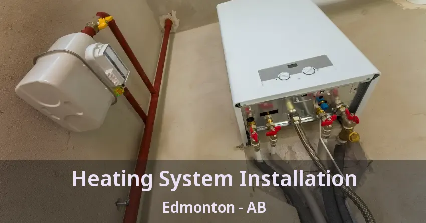 Heating System Installation Edmonton - AB