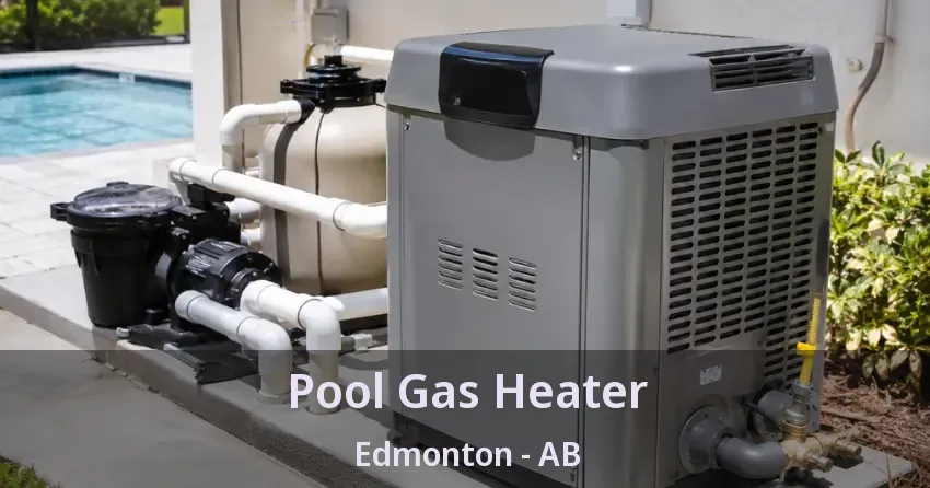 Pool Gas Heater Edmonton - AB