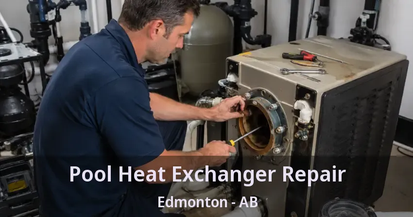 Pool Heat Exchanger Repair Edmonton - AB
