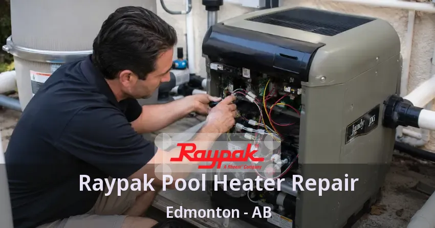 Raypak Pool Heater Repair Edmonton - AB