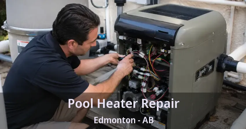 Pool Heater Repair Edmonton - AB