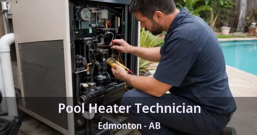 Pool Heater Technician Edmonton - AB