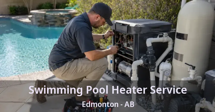 Swimming Pool Heater Service Edmonton - AB