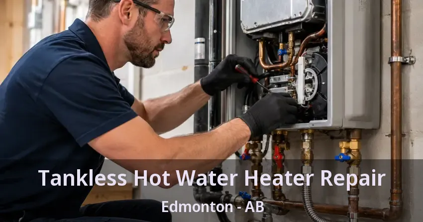 Tankless Hot Water Heater Repair Edmonton - AB