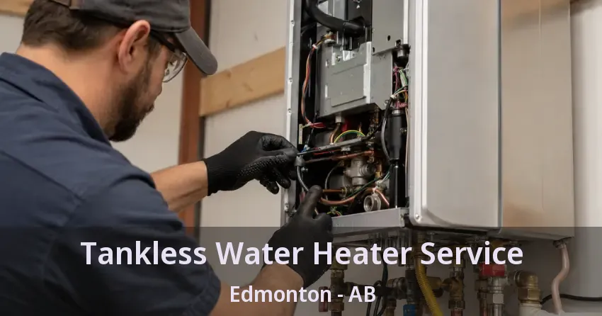 Tankless Water Heater Service Edmonton - AB